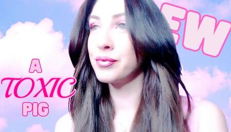 Ew, A Toxic pig!