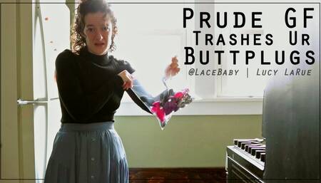 Prude GF Trashes Ur Buttplugs