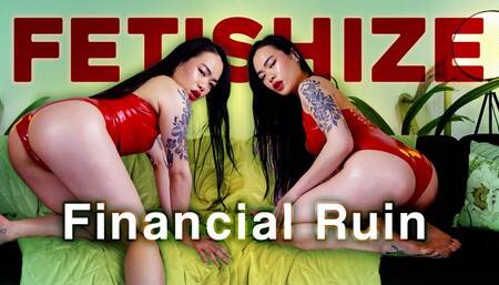 FETISHIZE FINANCIAL RUIN