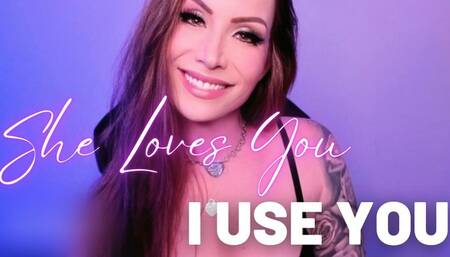 She Loves You I Use You - Jessica Dynamic JessicaDynamic Jessica_Dynamic