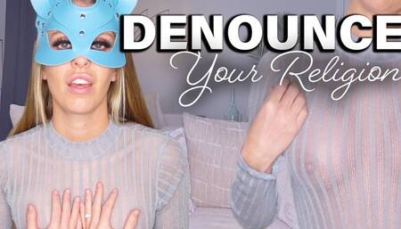 Denounce your Religion