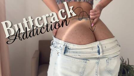 Buttcrack Addiction