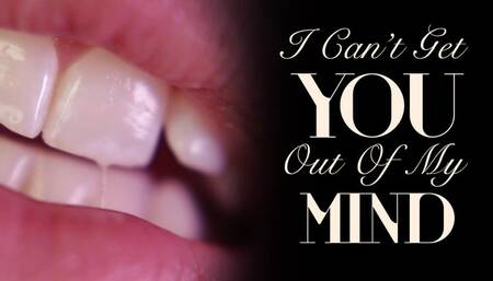 I Can’t Get You Out of My Mind