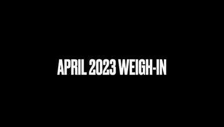 April 2023 Weigh-In!