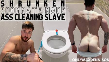 Macrophilia - shrunken roommate made ass cleaning slave