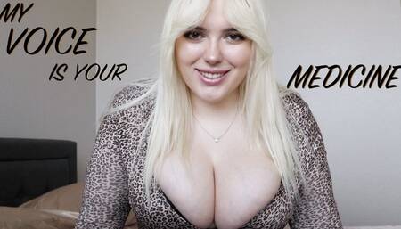 My Voice Is Your Medicine