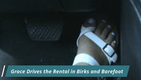 Grace Drives the Rental in Birks & Barefoot