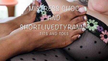 Mistress Chocolate and ShortLivedTyranny have tits & toes time