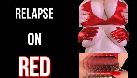 Relapse on Red