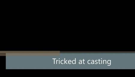 Tricked casting WMV