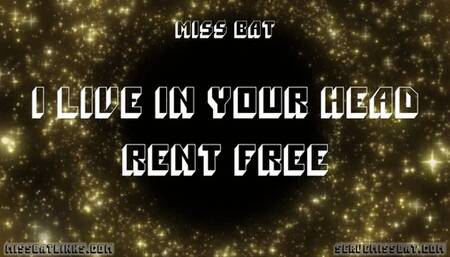 I Live in your Head Rent-Free