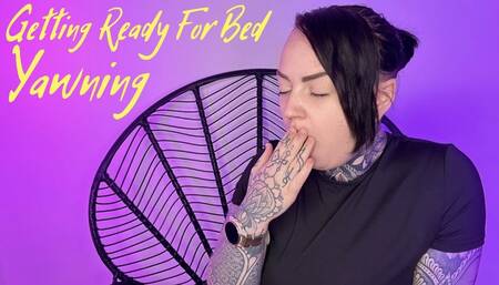 Getting Ready For Bed Yawning Fetish