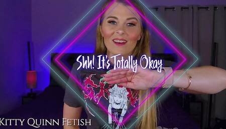 Shh! It's Totally Okay