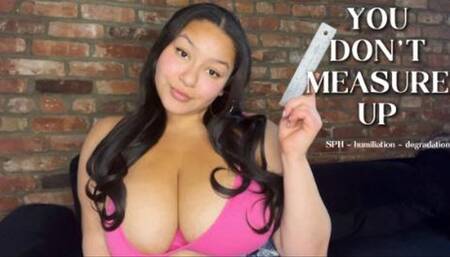 You Don't Measure Up SPH