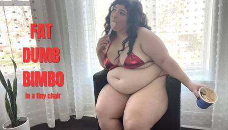 FAT DUMB BIMBO in a tiny chair!