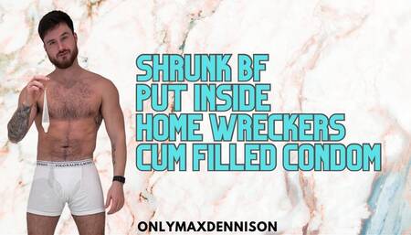 Macrophilia - shrunk bf put into home wreckers cum filled Condom