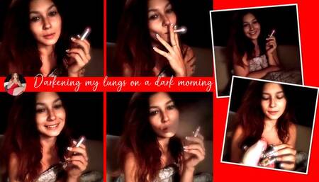 Darkening My Lungs on a Dark Morning