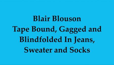 Blair Tape Bound, Gagged and Blindfolded In her Sweater, Jeans and Socks MP4