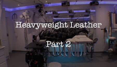 Heavy Leather Part Two