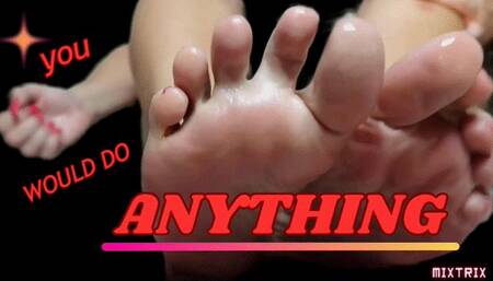 You Would Do Anything For These Feet HD