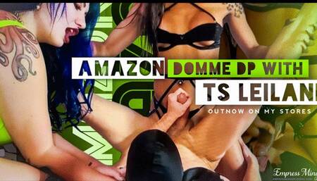 DP by Amazon Goddess and TS Leilani