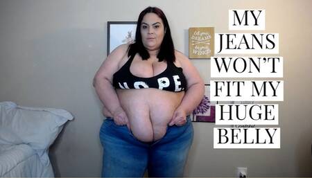 MY JEANS WON'T FIT MY HUGE BELLY!