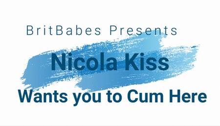 BritBabe Nicola Kiss Wants you to Cum Here!