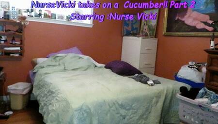 Nurse Vicki takes on a cucumber Part 2 of 3 m4v