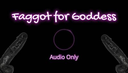 Faggot for Goddess - Audio Only MP4
