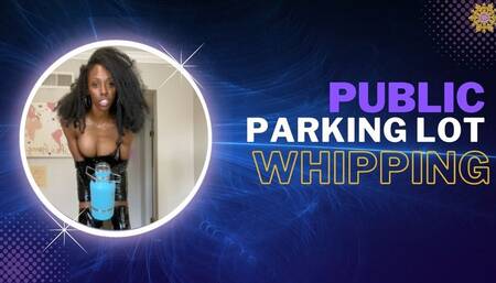 Public Parking Lot Whipping