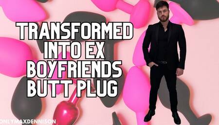 Transformed into ex boyfriend butt plug