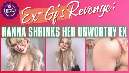 Ex-Girlfriend's Revenge: Hanna Shrinks Her Unworthy Ex 720p