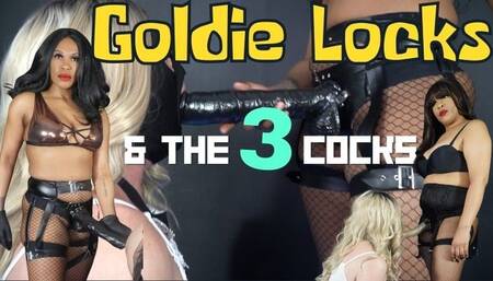 GOLDIE LOCKS AND THE THREE COCKS