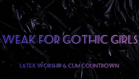 Weak for Gothic Girls