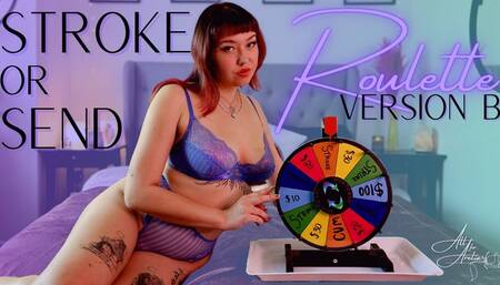 Stroke or Send Roulette: Version B