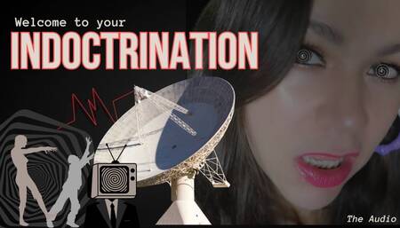 INDOCTRINATION (audio only mp4)
