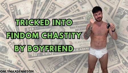 findom - tricked into findom chastity by boyfriend