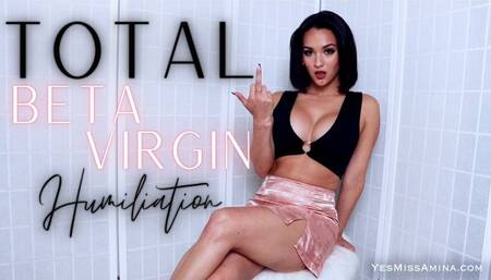 Total Beta Virgin Humiliation