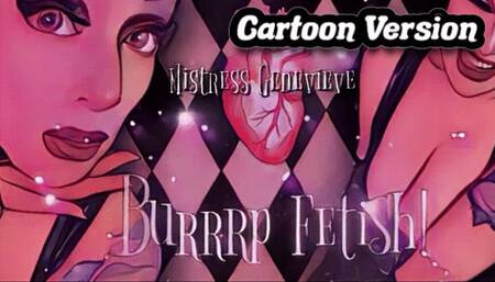 CARTOON VERSION Burrrp Fetish Mistress Genevieve