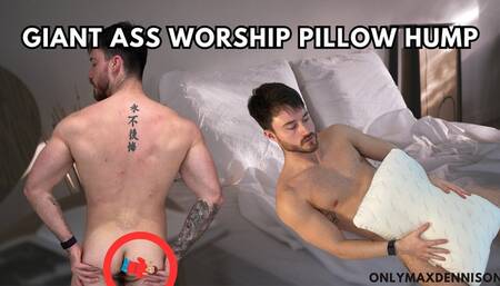 macrophilia - giant ass worship while pillow humping