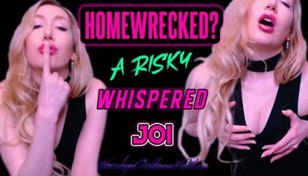 Homewrecked? A Risky Whispered JOI