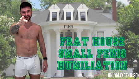 Small penis Humiliation frat house