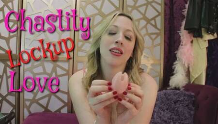 Chastity Lockup Love