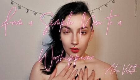 From a Simple Man to a Worshipperer