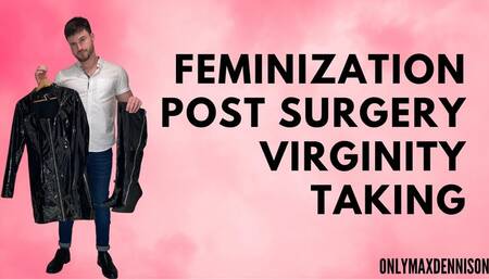 feminization - post surgery virginity taking
