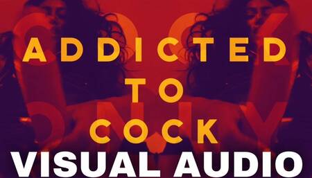 Addicted to Cock (visual audio)