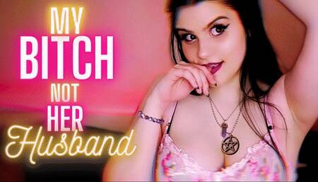 My Bitch, Not Her Husband (Homewrecker Fantasy Play, FemDom POV)