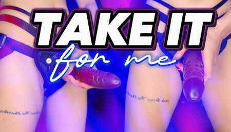 Take it for me