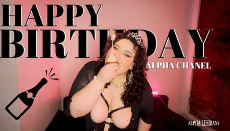 Happy Birthday Alpha Chanel
