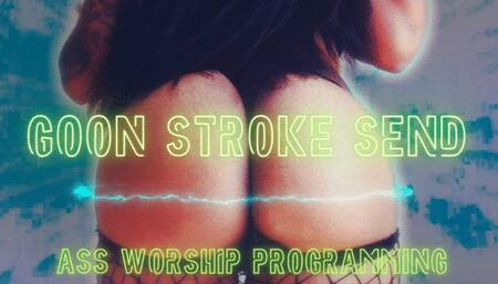 Goon Stroke Send Ass Addict Programming